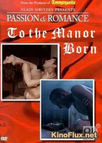 Страсть и Роман - Рождённый в неволе (1997) Passion and Romance - To the Manor Born