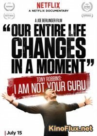 Тони Роббинс: Я не твой гуру (2016) Tony Robbins: I Am Not Your Guru