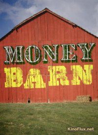 Discovery. Деньги в закромах (2013) Money Barn