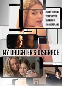 Позор моей дочери (2016) My Daughter's Disgrace