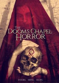 Ужасная часовня (2016) The Dooms Chapel Horror