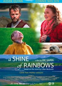 Сияние радуги (2009) A Shine of Rainbows