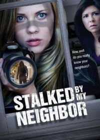 Преследует мой сосед (2015) Stalked by My Neighbor