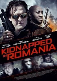 Похищение в Румынии (2016) Kidnapped in Romania