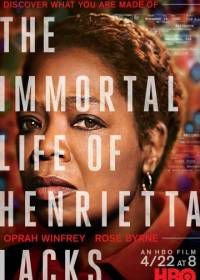 Бессмертная жизнь Генриетты Лакс (2017) The Immortal Life of Henrietta Lacks