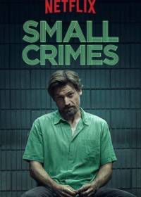 Мелкие преступления (2017) Small Crimes