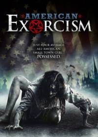 Американский экзорцизм (2017) American Exorcism