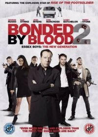 Связанные кровью 2. Парни из Эссекса: Новое поколение (2017) Bonded by Blood 2