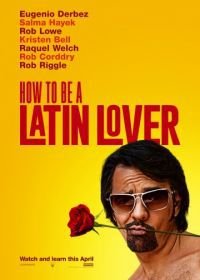 Как быть латинским любовником (2017) How to Be a Latin Lover
