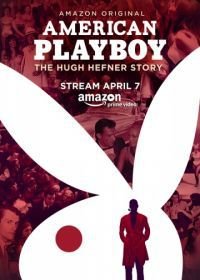 Американский Плейбой: История Хью Хефнера (2017) American Playboy: The Hugh Hefner Story