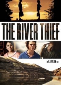 Речной вор (2016) The River Thief