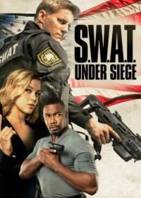 Спецназ: В осаде (2017) S.W.A.T.: Under Siege