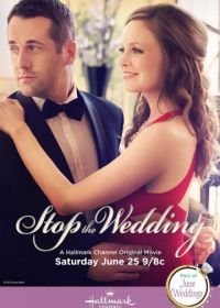 Сорвать свадьбу (2016) Stop the Wedding