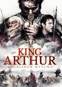 Король Артур: Возвращение Экскалибура (2017) King Arthur: Excalibur Rising