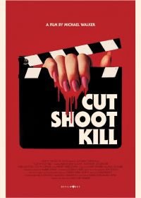 Камера, мотор, убийство (2017) Cut Shoot Kill