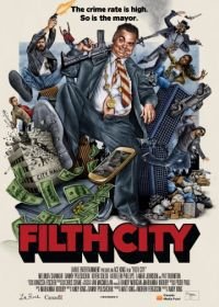 Грязный город (2017) Filth City