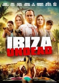Ибица живых мертвецов (2016) Ibiza Undead