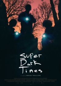Очень тёмные времена (2017) Super Dark Times