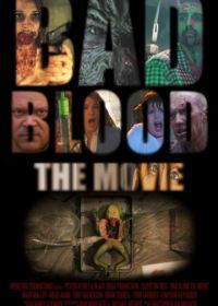 Плохая кровь (2016) Bad Blood: The Movie
