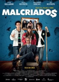 Невоспитанные (2016) Malcriados