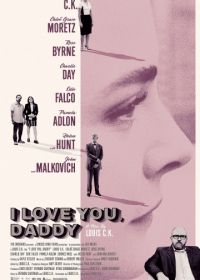 Я люблю тебя, папочка (2017) I Love You, Daddy