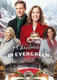 Рождество в Эвергрине (2017) Christmas In Evergreen