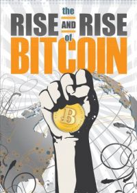 Восхождение биткойна (2014) The Rise and Rise of Bitcoin