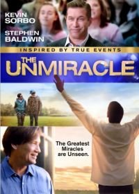 Невиданное чудо (2017) The UnMiracle