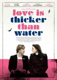 Любовь гуще воды (2016) Love Is Thicker Than Water