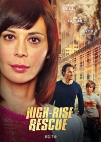 Спасти от огня (2017) High-Rise Rescue
