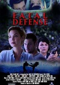 Роковая Оборона (2017) Fatal Defense