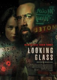 Зеркало (2018) Looking Glass