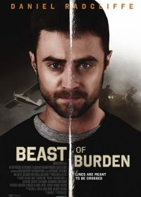 Опасное задание / Вьючное животное (2018) Beast of Burden