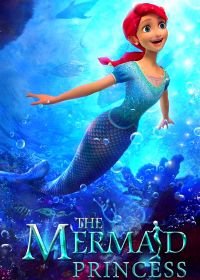 Принцесса-русалочка (2016) The Mermaid Princess