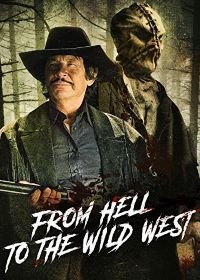 Из ада на Дикий Запад (2017) From Hell to the Wild West