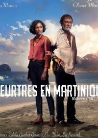 Убийства на Мартинике (2017) Meurtres en Martinique