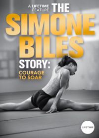 История Симоны Байлз: На Пути к Вершине (2018) The Simone Biles Story: Courage to Soar