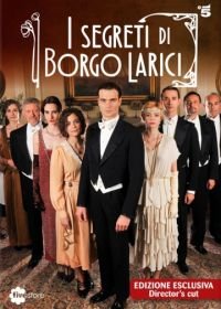 Тайны Борго Ларичи (2014) I segreti di Borgo Larici