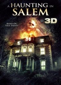 Призраки Салема (2011) A Haunting in Salem