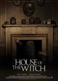 Дом Ведьмы (2017) House of the Witch