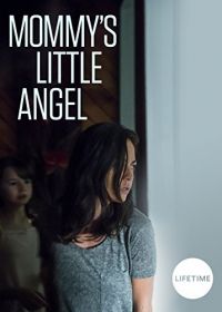 Мамин ангелочек (2018) Mommy's Little Angel