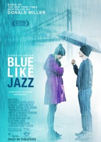 Грустный как джаз (2012) Blue Like Jazz