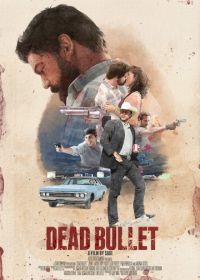 Мёртвая пуля (2016) Dead Bullet