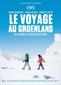 Поездка в Гренландию (2016) Le voyage au Groenland