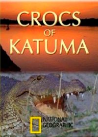 National Geographic. Крокодилы Катумы (2010) Crocs of Katuma