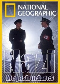 National Geographic. Суперсооружения Третьего рейха (2013-2018) Nazi Mega Weapons