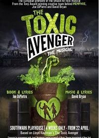 Токсичный мститель: Мюзикл (2018) The Toxic Avenger: The Musical
