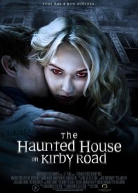 Дом с привидениями на Кирби-роуд (2016) The Haunted House on Kirby Road