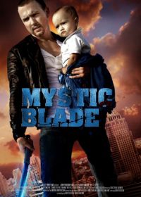 Таинственный клинок (2013) Mystic Blade