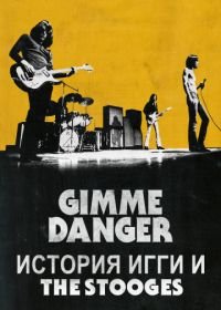 Gimme Danger. История Игги и The Stooges (2016) Gimme Danger